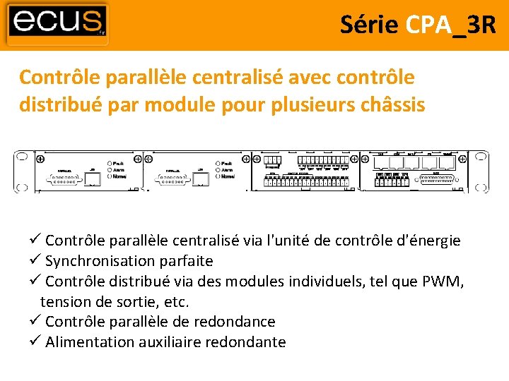 Série CPA_3 R Contrôle parallèle centralisé avec contrôle distribué par module pour plusieurs châssis