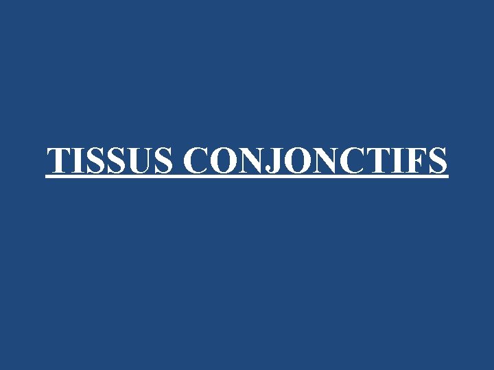 TISSUS CONJONCTIFS 