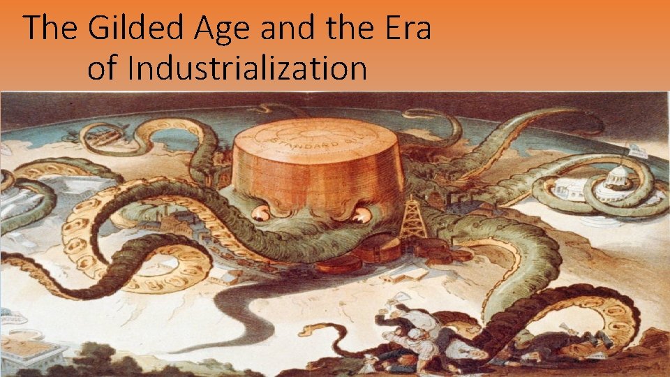 The Gilded Age and the Era of Industrialization 