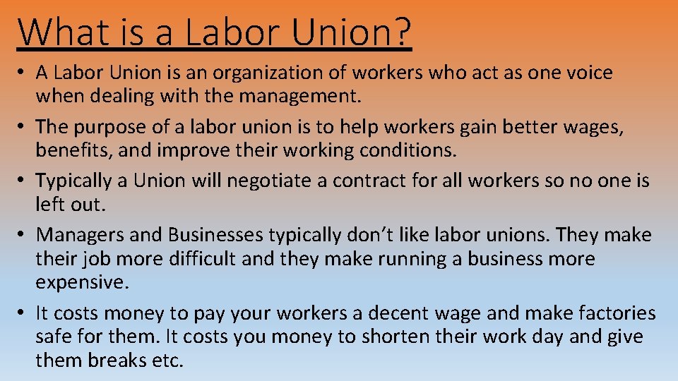 What is a Labor Union? • A Labor Union is an organization of workers