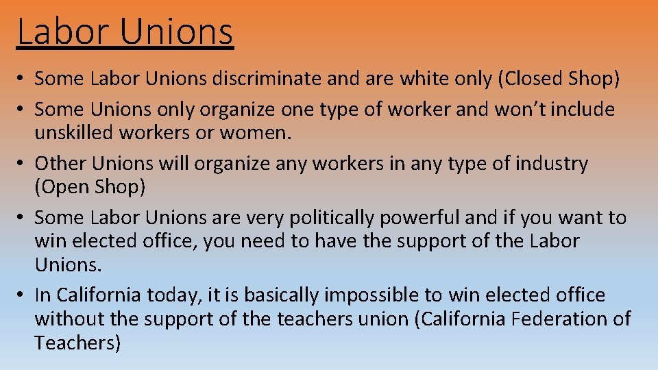 Labor Unions • Some Labor Unions discriminate and are white only (Closed Shop) •