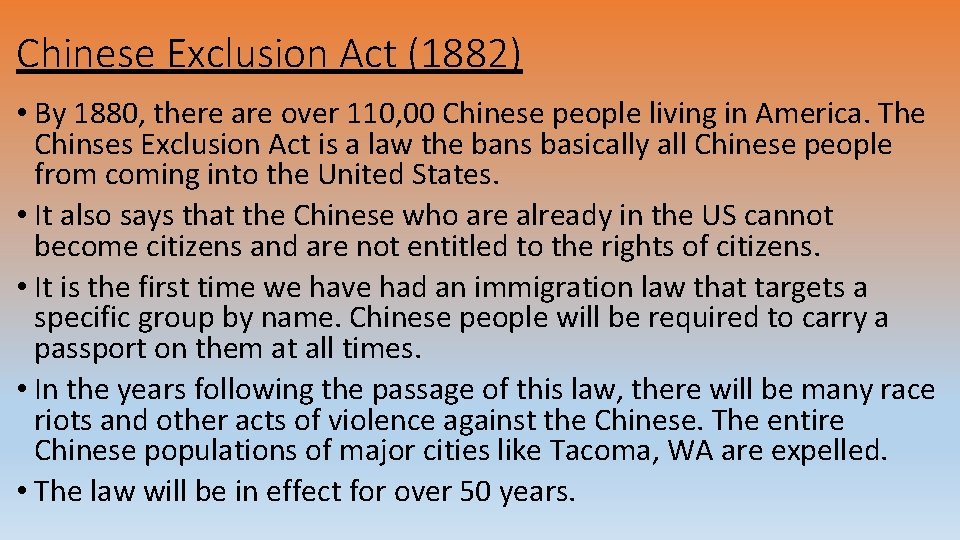Chinese Exclusion Act (1882) • By 1880, there are over 110, 00 Chinese people
