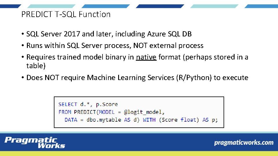 PREDICT T-SQL Function • SQL Server 2017 and later, including Azure SQL DB •