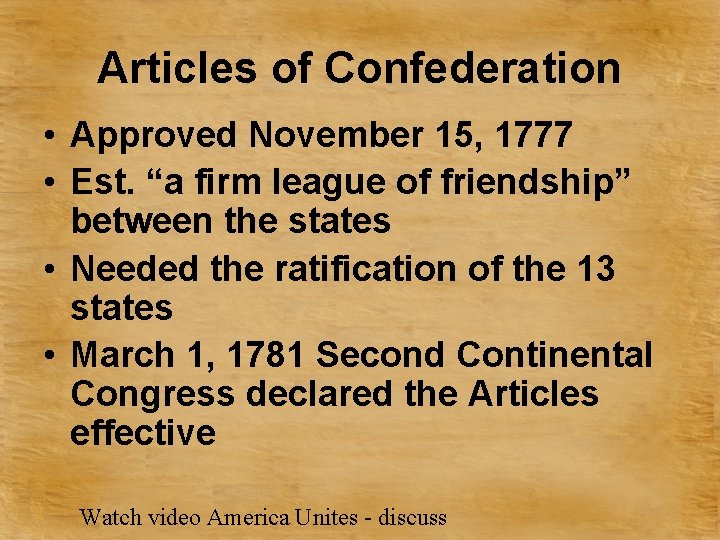 Articles of Confederation • Approved November 15, 1777 • Est. “a firm league of