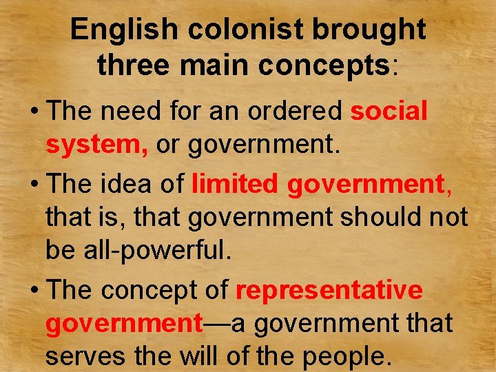 English colonist brought three main concepts: • The need for an ordered social system,