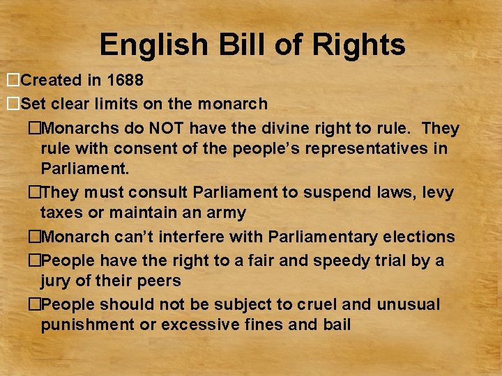 English Bill of Rights �Created in 1688 �Set clear limits on the monarch �Monarchs