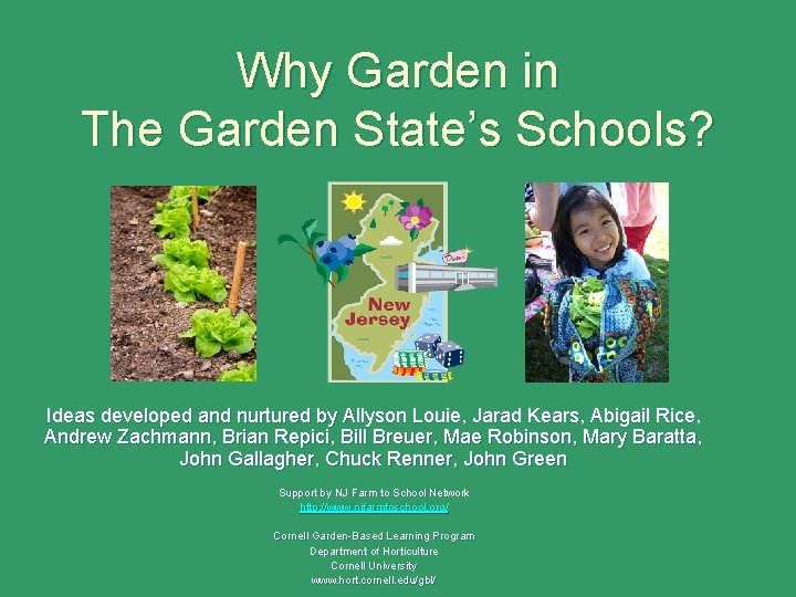 Why Garden in The Garden State’s Schools? Ideas developed and nurtured by Allyson Louie,
