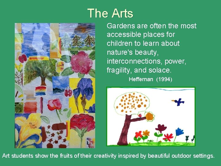 The Arts Gardens are often the most accessible places for children to learn about