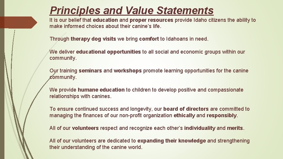 Principles and Value Statements It is our belief that education and proper resources provide