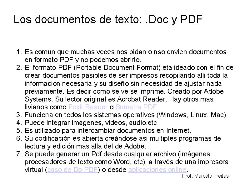 Los documentos de texto: . Doc y PDF 1. Es comun que muchas veces