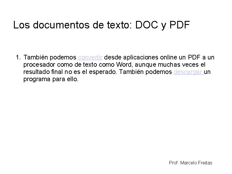 Los documentos de texto: DOC y PDF 1. También podemos convertir desde aplicaciones online