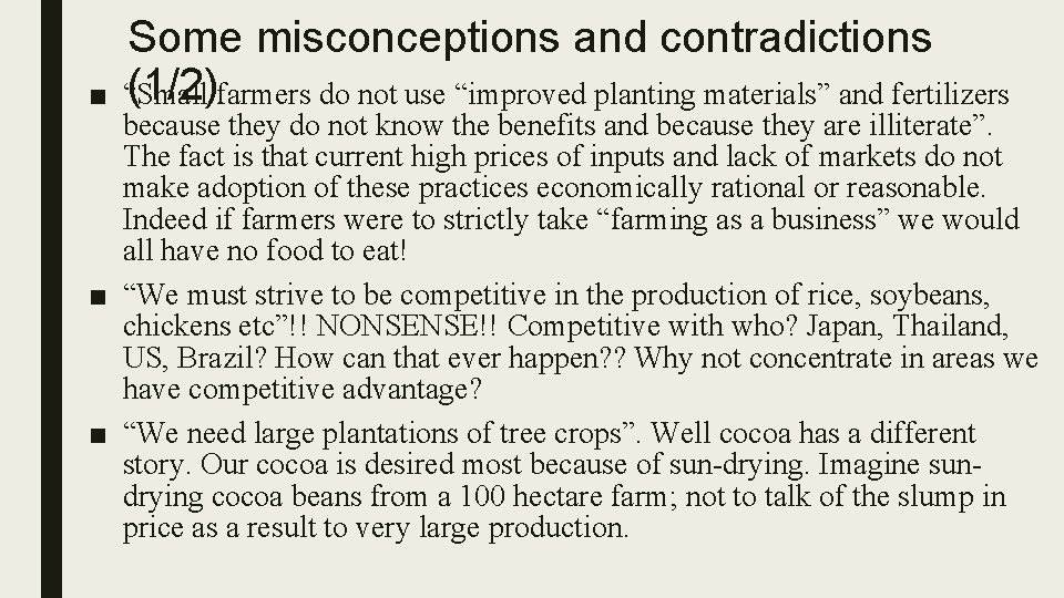 ■ Some misconceptions and contradictions (1/2)farmers do not use “improved planting materials” and fertilizers