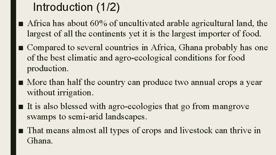 Introduction (1/2) ■ Africa has about 60% of uncultivated arable agricultural land, the largest