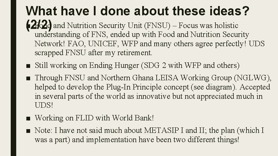 What have I done about these ideas? ■ Food and Nutrition Security Unit (FNSU)