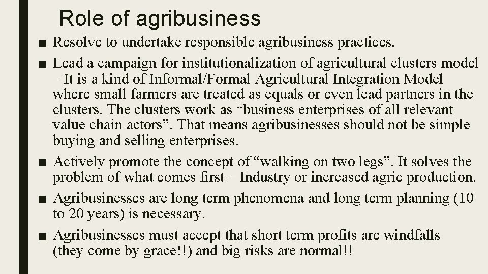 Role of agribusiness ■ Resolve to undertake responsible agribusiness practices. ■ Lead a campaign