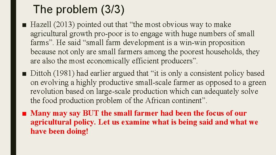 The problem (3/3) ■ Hazell (2013) pointed out that “the most obvious way to