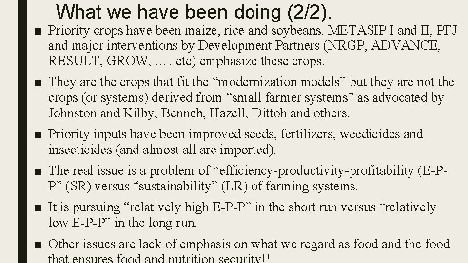 What we have been doing (2/2). ■ Priority crops have been maize, rice and