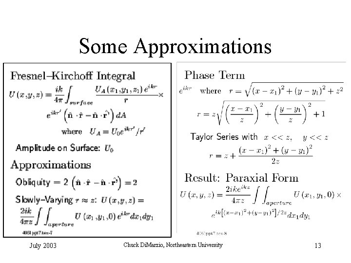 Some Approximations July 2003 Chuck Di. Marzio, Northeastern University 13 