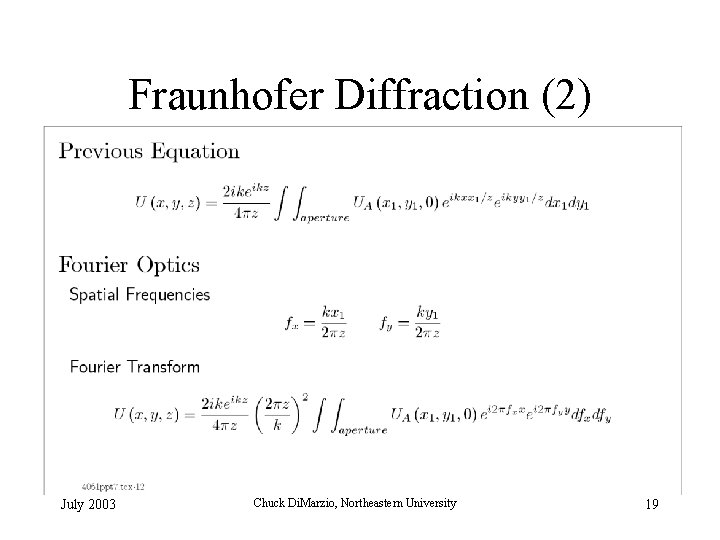 Fraunhofer Diffraction (2) July 2003 Chuck Di. Marzio, Northeastern University 19 