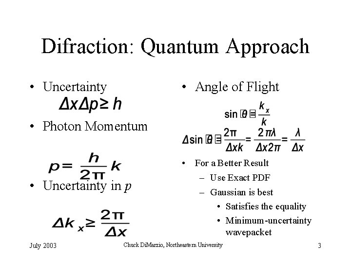 Difraction: Quantum Approach • Uncertainty • Angle of Flight • Photon Momentum • Uncertainty