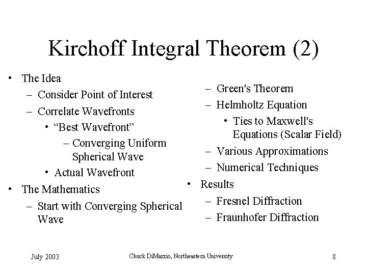 Kirchoff Integral Theorem (2) • The Idea – Green's Theorem – Consider Point of
