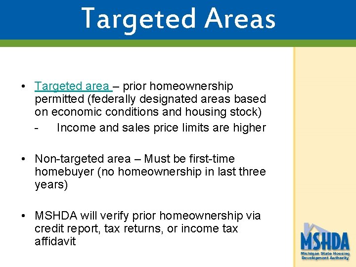 Targeted Areas • Targeted area – prior homeownership permitted (federally designated areas based on Targeted Areas • Targeted area – prior homeownership permitted (federally designated areas based on