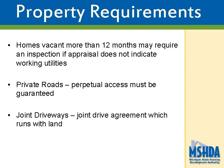 Property Requirements • Homes vacant more than 12 months may require an inspection if