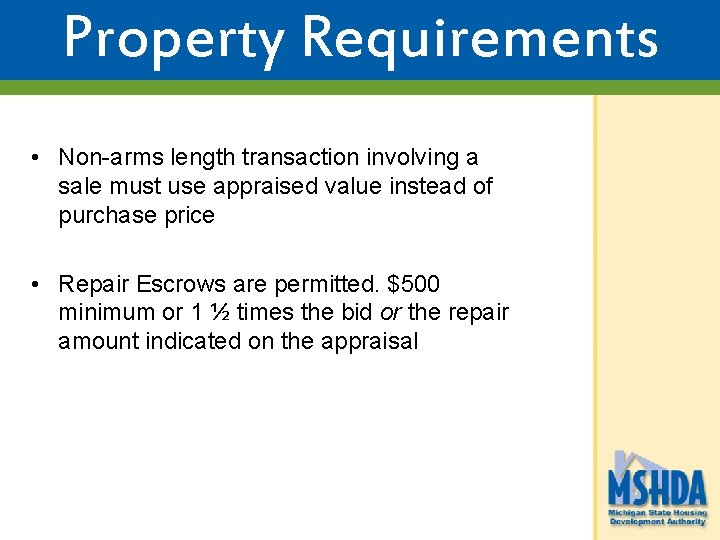 Property Requirements • Non-arms length transaction involving a sale must use appraised value instead