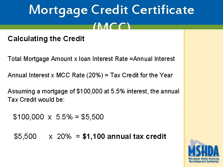 Mortgage Credit Certificate (MCC) Calculating the Credit Total Mortgage Amount x loan Interest Rate