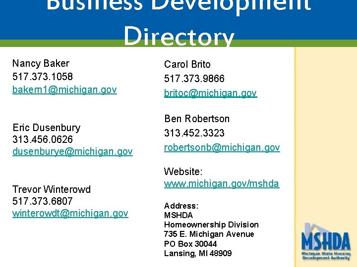 Business Development Directory Nancy Baker 517. 373. 1058 bakern 1@michigan. gov Carol Brito 517.