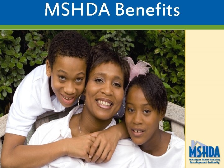 MSHDA Benefits 