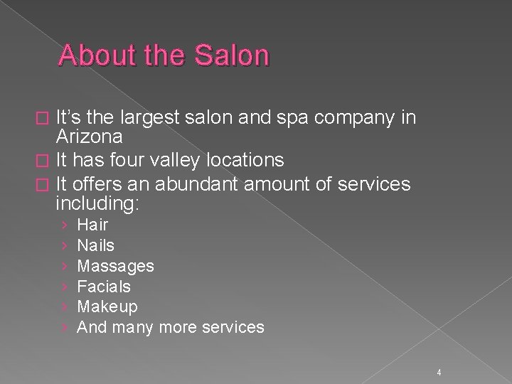 About the Salon It’s the largest salon and spa company in Arizona � It