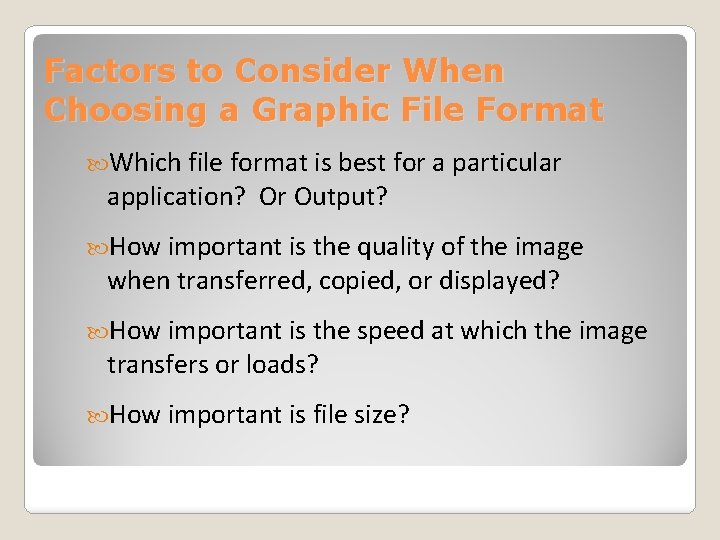 Factors to Consider When Choosing a Graphic File Format Which file format is best