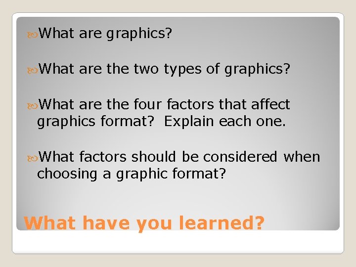  What are graphics? What are the two types of graphics? What are the