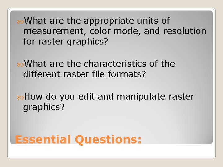  What are the appropriate units of measurement, color mode, and resolution for raster