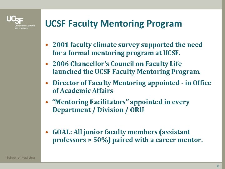 UCSF Faculty Mentoring Program • 2001 faculty climate survey supported the need for a