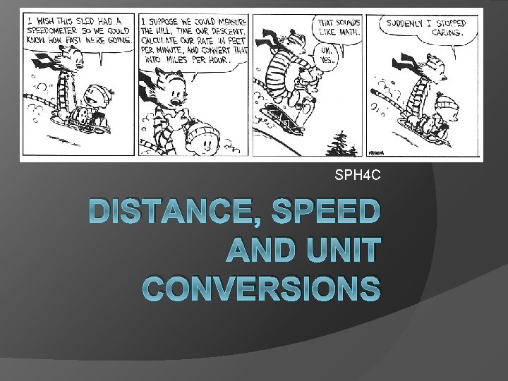 SPH 4 C DISTANCE, SPEED AND UNIT CONVERSIONS 