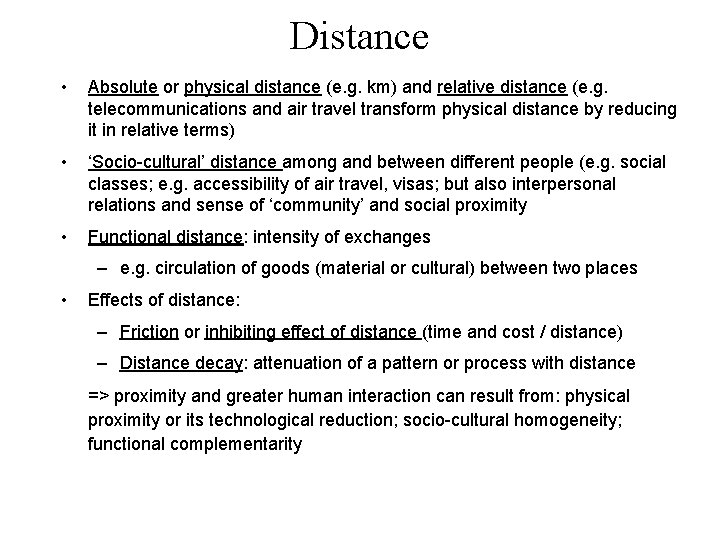 Distance • Absolute or physical distance (e. g. km) and relative distance (e. g.