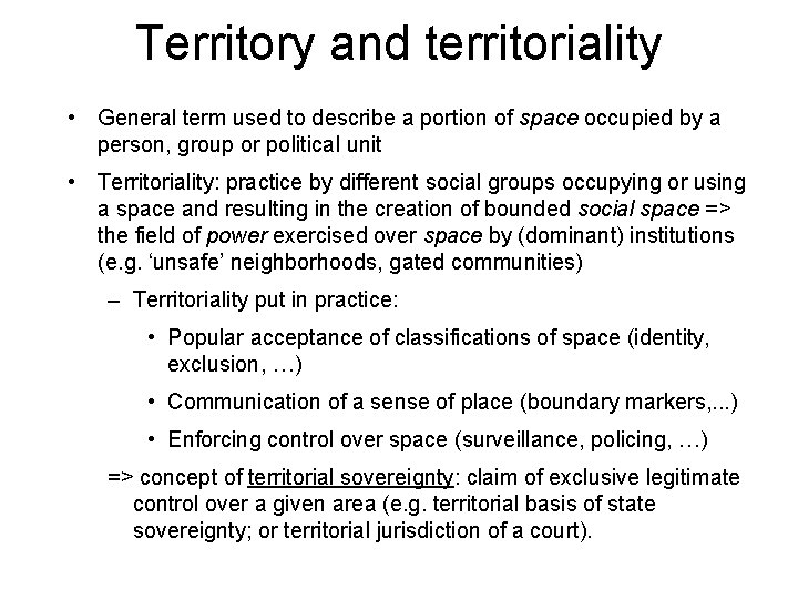 Territory and territoriality • General term used to describe a portion of space occupied