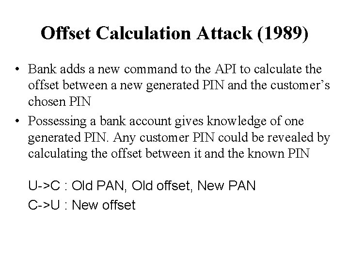 Offset Calculation Attack (1989) • Bank adds a new command to the API to