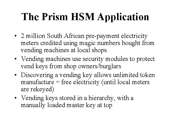 The Prism HSM Application • 2 million South African pre-payment electricity meters credited using
