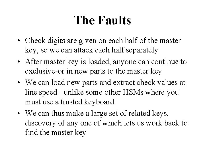 The Faults • Check digits are given on each half of the master key,