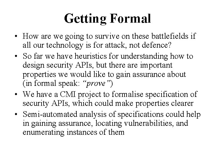 Getting Formal • How are we going to survive on these battlefields if all