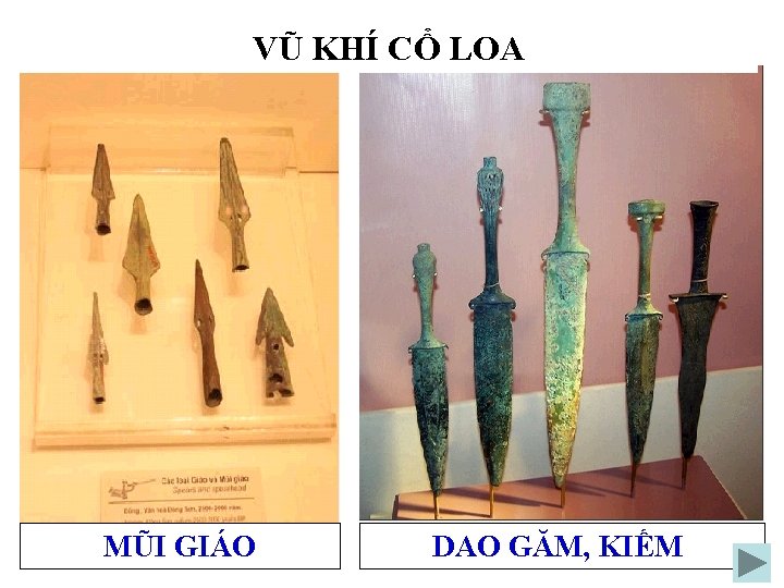 VŨ KHÍ CỔ LOA MŨI GIÁO DAO GĂM, KIẾM 