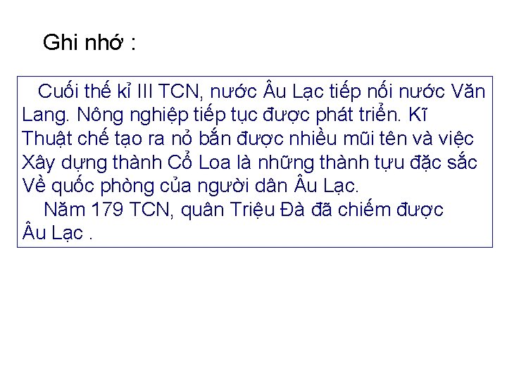Ghi nhớ : Cuối thế kỉ III TCN, nước u Lạc tiếp nối nước