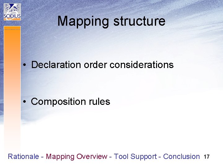 Mapping structure • Declaration order considerations • Composition rules Rationale - Mapping Overview -