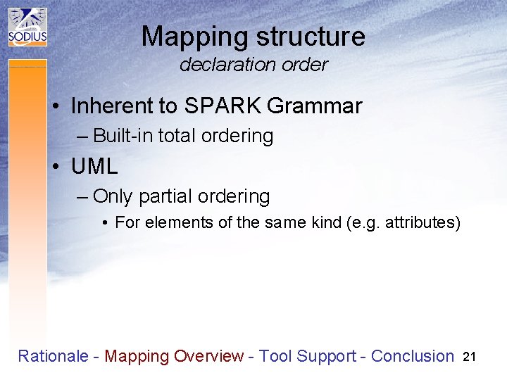 Mapping structure declaration order • Inherent to SPARK Grammar – Built-in total ordering •