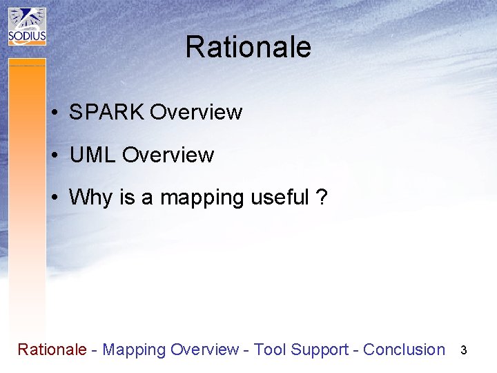 Rationale • SPARK Overview • UML Overview • Why is a mapping useful ?