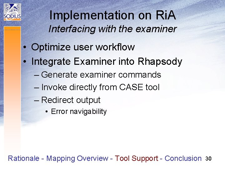 Implementation on Ri. A Interfacing with the examiner • Optimize user workflow • Integrate