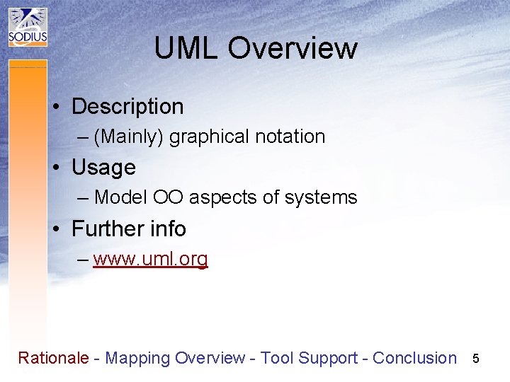 UML Overview • Description – (Mainly) graphical notation • Usage – Model OO aspects UML Overview • Description – (Mainly) graphical notation • Usage – Model OO aspects